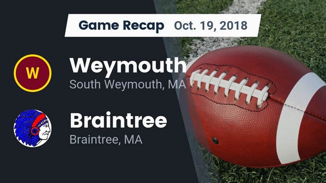 Watch this highlight video of the Weymouth (South Weymouth, MA) football team in its game Recap: Weymouth  vs. Braintree  2018 on Oct 19, 2018