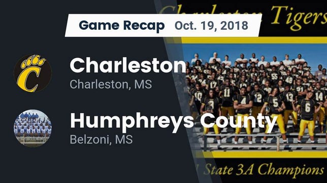 Watch this highlight video of the Charleston (MS) football team in its game Recap: Charleston  vs. Humphreys County  2018 on Oct 19, 2018