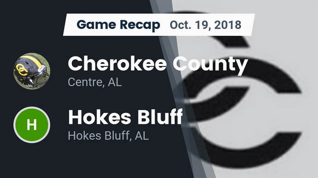 Watch this highlight video of the Cherokee County (Centre, AL) football team in its game Recap: Cherokee County  vs. Hokes Bluff  2018 on Oct 19, 2018