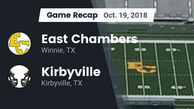 Watch this highlight video of the East Chambers (Winnie, TX) football team in its game Recap: East Chambers  vs. Kirbyville  2018 on Oct 19, 2018