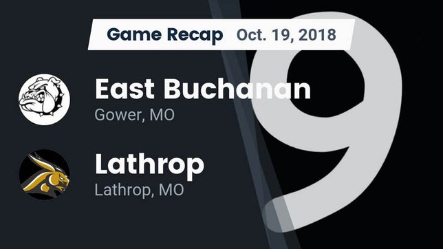 Watch this highlight video of the East Buchanan (Gower, MO) football team in its game Recap: East Buchanan  vs. Lathrop  2018 on Oct 19, 2018