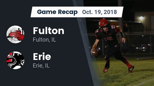 Watch this highlight video of the Fulton (IL) football team in its game Recap: Fulton  vs. Erie  2018 on Oct 19, 2018