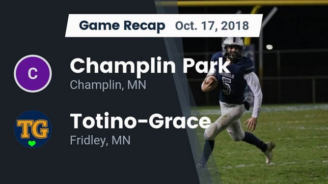 Watch this highlight video of the Champlin Park (Champlin, MN) football team in its game Recap: Champlin Park  vs. Totino-Grace  2018 on Oct 17, 2018