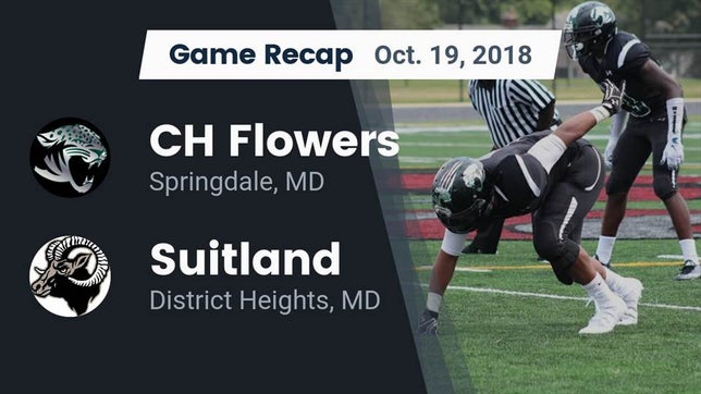 Watch this highlight video of the Flowers (Springdale, MD) football team in its game Recap: CH Flowers  vs. Suitland  2018 on Oct 19, 2018