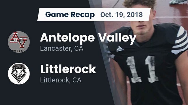 Watch this highlight video of the Antelope Valley (Lancaster, CA) football team in its game Recap: Antelope Valley  vs. Littlerock  2018 on Oct 19, 2018