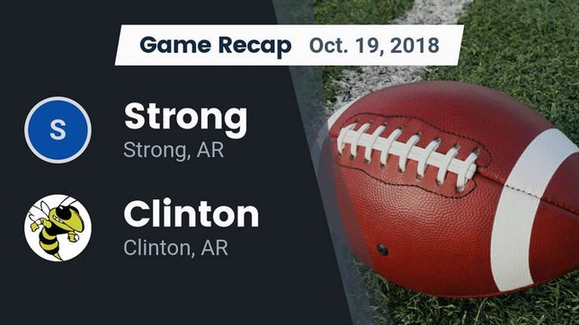 Watch this highlight video of the Strong (AR) football team in its game Recap: Strong  vs. Clinton  2018 on Oct 19, 2018