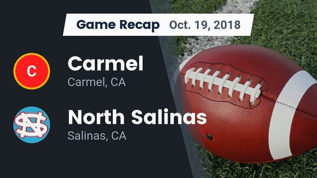 Watch this highlight video of the Carmel (CA) football team in its game Recap: Carmel  vs. North Salinas  2018 on Oct 19, 2018