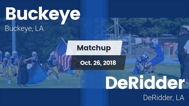Watch this highlight video of the Buckeye (LA) football team in its game Matchup: Buckeye vs. DeRidder  2018 on Oct 26, 2018