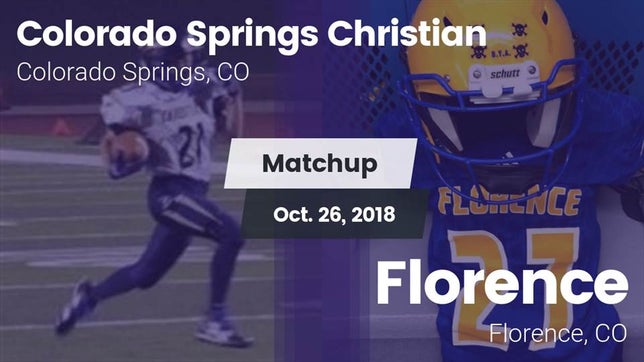 Watch this highlight video of the Colorado Springs Christian (Colorado Springs, CO) football team in its game Matchup: Colorado Springs vs. Florence  2018 on Oct 26, 2018