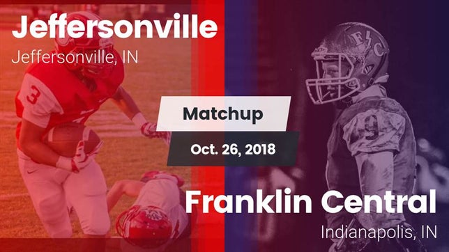 Watch this highlight video of the Jeffersonville (IN) football team in its game Matchup: Jeffersonville vs. Franklin Central  2018 on Oct 26, 2018