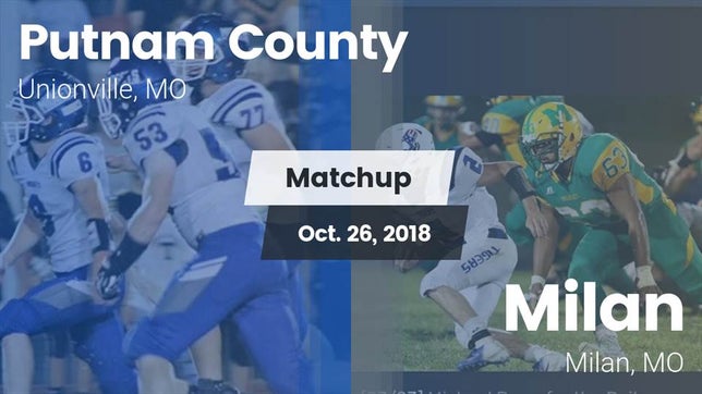 Watch this highlight video of the Putnam County (Unionville, MO) football team in its game Matchup: Putnam County High vs. Milan  2018 on Oct 26, 2018