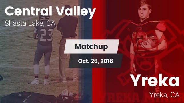 Watch this highlight video of the Central Valley (Shasta Lake, CA) football team in its game Matchup: Central Valley High vs. Yreka  2018 on Oct 26, 2018