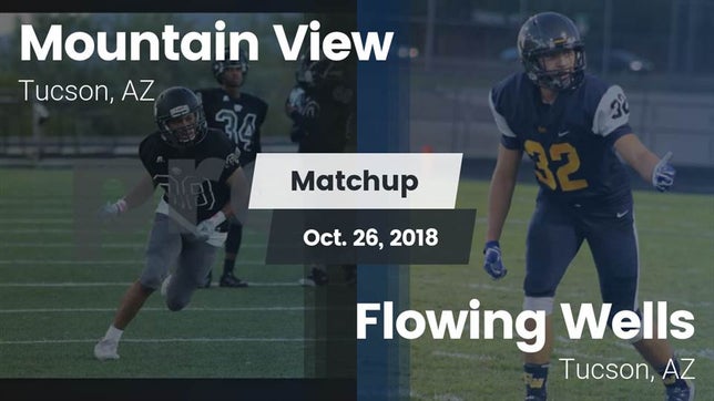 Watch this highlight video of the Mountain View (Tucson, AZ) football team in its game Matchup: Mountain View High vs. Flowing Wells  2018 on Oct 26, 2018