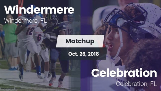 Watch this highlight video of the Windermere (FL) football team in its game Matchup: Windermere High Scho vs. Celebration  2018 on Oct 26, 2018