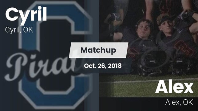 Watch this highlight video of the Cyril (OK) football team in its game Matchup: Cyril  vs. Alex  2018 on Oct 26, 2018