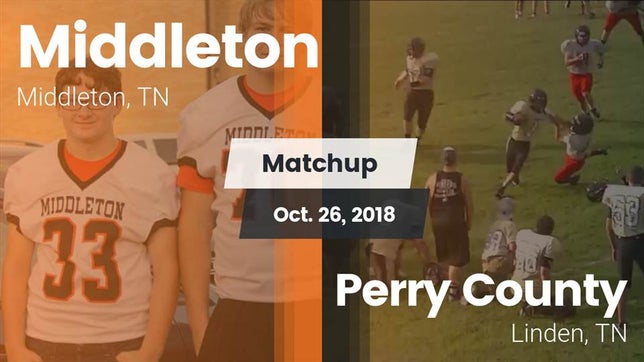 Watch this highlight video of the Middleton (TN) football team in its game Matchup: Middleton vs. Perry County  2018 on Oct 26, 2018