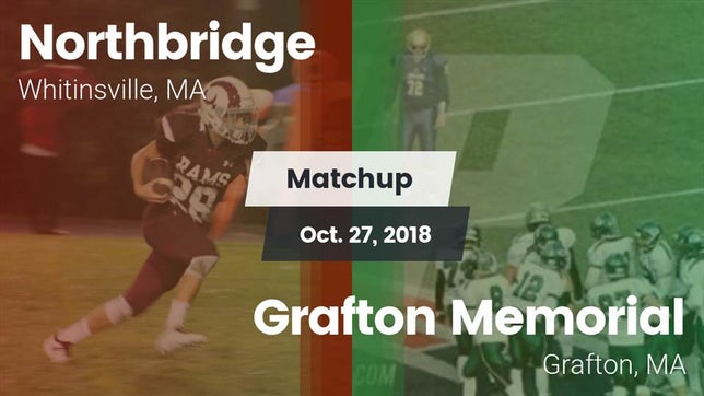 Watch this highlight video of the Northbridge (Whitinsville, MA) football team in its game Matchup: Northbridge High vs. Grafton Memorial  2018 on Oct 27, 2018