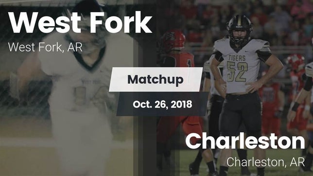 Watch this highlight video of the West Fork (AR) football team in its game Matchup: West Fork vs. Charleston  2018 on Oct 26, 2018
