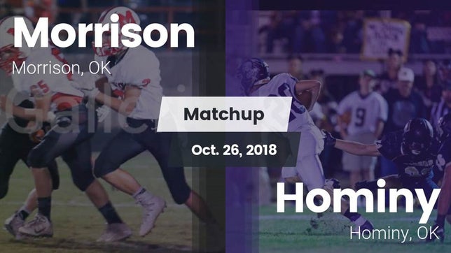Watch this highlight video of the Morrison (OK) football team in its game Matchup: Morrison vs. Hominy  2018 on Oct 26, 2018