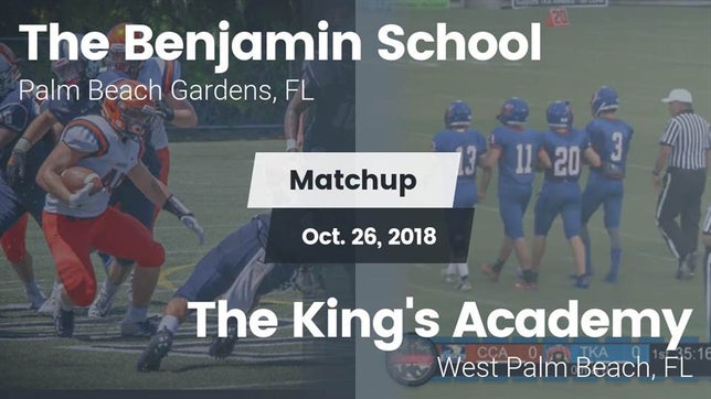 Watch this highlight video of the Benjamin (Palm Beach Gardens, FL) football team in its game Matchup: The Benjamin School vs. The King's Academy 2018 on Oct 26, 2018