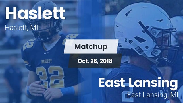 Watch this highlight video of the Haslett (MI) football team in its game Matchup: Haslett  vs. East Lansing  2018 on Oct 26, 2018