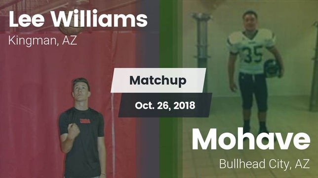 Watch this highlight video of the Lee Williams (Kingman, AZ) football team in its game Matchup: Lee Williams High vs. Mohave  2018 on Oct 26, 2018