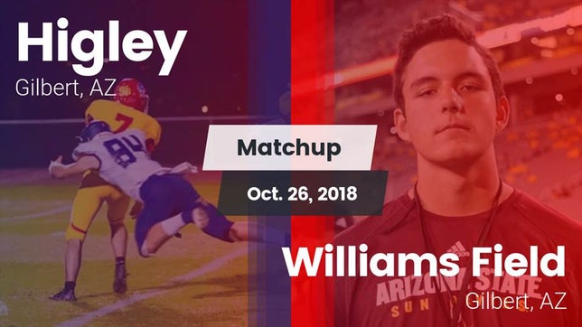 Watch this highlight video of the Higley (Gilbert, AZ) football team in its game Matchup: Higley  vs. Williams Field  2018 on Oct 26, 2018