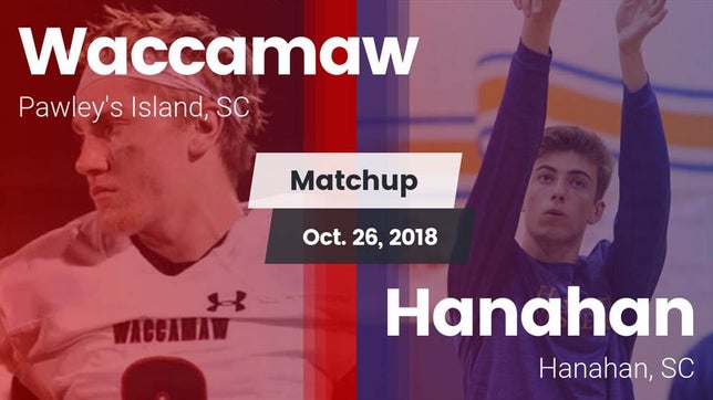 Watch this highlight video of the Waccamaw (Pawley's Island, SC) football team in its game Matchup: Waccamaw vs. Hanahan  2018 on Oct 26, 2018