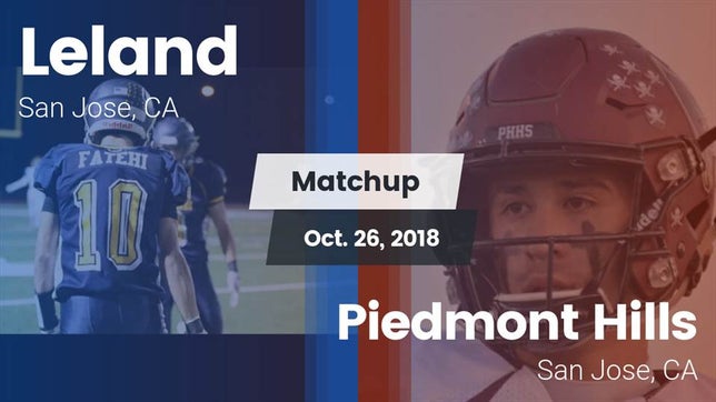 Watch this highlight video of the Leland (San Jose, CA) football team in its game Matchup: Leland  vs. Piedmont Hills  2018 on Oct 26, 2018