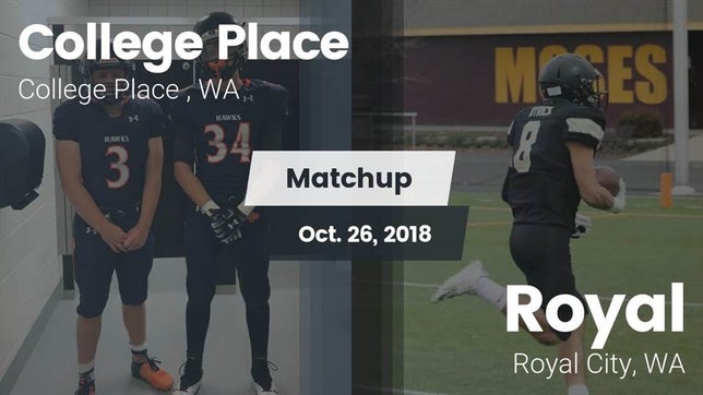 Watch this highlight video of the College Place (WA) football team in its game Matchup: College Place High S vs. Royal  2018 on Oct 26, 2018