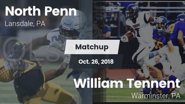 Watch this highlight video of the North Penn (Lansdale, PA) football team in its game Matchup: North Penn vs. William Tennent  2018 on Oct 26, 2018