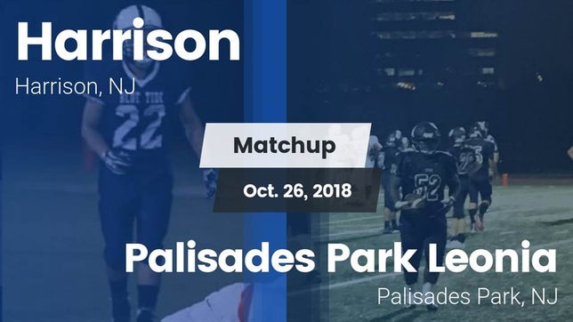Watch this highlight video of the Harrison (NJ) football team in its game Matchup: Harrison vs. Palisades Park Leonia  2018 on Oct 26, 2018