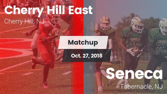 Watch this highlight video of the Cherry Hill East (Cherry Hill, NJ) football team in its game Matchup: Cherry Hill East vs. Seneca  2018 on Oct 27, 2018