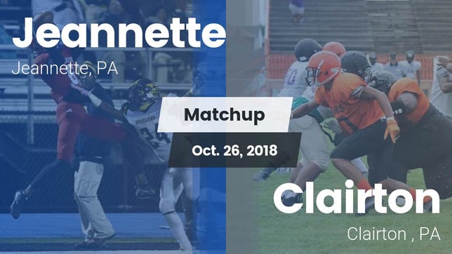 Watch this highlight video of the Jeannette (PA) football team in its game Matchup: Jeannette High vs. Clairton  2018 on Oct 26, 2018
