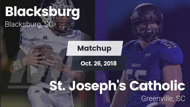 Watch this highlight video of the Blacksburg (SC) football team in its game Matchup: Blacksburg vs. St. Joseph's Catholic  2018 on Oct 26, 2018