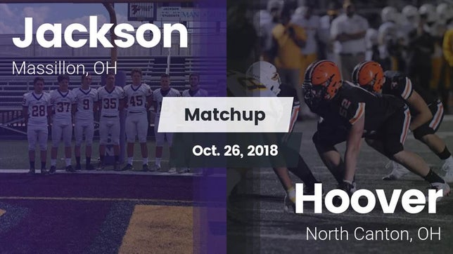 Watch this highlight video of the Jackson (Massillon, OH) football team in its game Matchup: Jackson  vs. Hoover  2018 on Oct 26, 2018