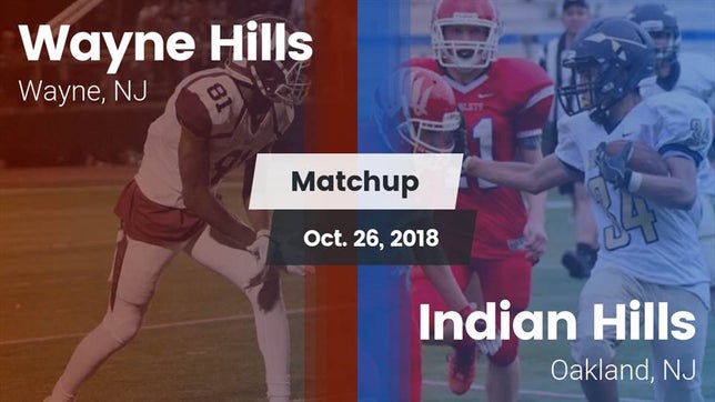 Watch this highlight video of the Wayne Hills (Wayne, NJ) football team in its game Matchup: Wayne vs. Indian Hills  2018 on Oct 26, 2018