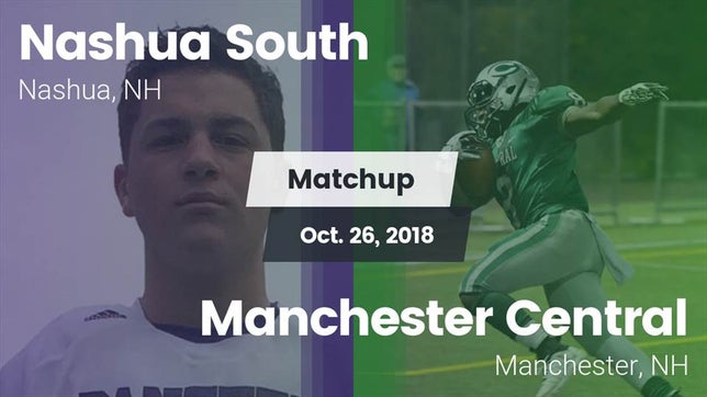 Watch this highlight video of the Nashua South (Nashua, NH) football team in its game Matchup: Nashua  vs. Manchester Central  2018 on Oct 26, 2018