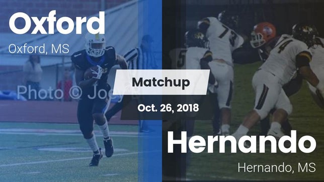 Watch this highlight video of the Oxford (MS) football team in its game Matchup: Oxford  vs. Hernando  2018 on Oct 26, 2018