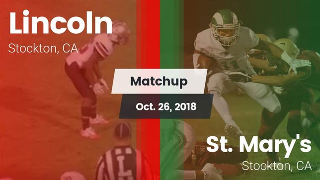 Watch this highlight video of the Lincoln (Stockton, CA) football team in its game Matchup: Lincoln  vs. St. Mary's  2018 on Oct 26, 2018