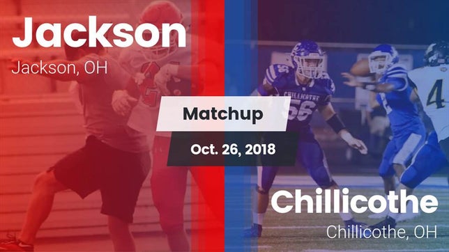 Watch this highlight video of the Jackson (OH) football team in its game Matchup: Jackson  vs. Chillicothe  2018 on Oct 26, 2018
