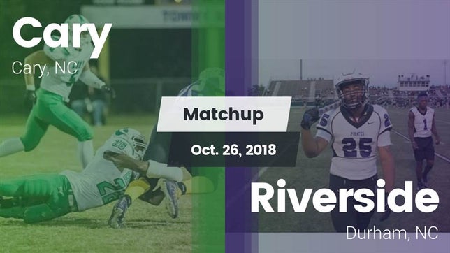 Watch this highlight video of the Cary (NC) football team in its game Matchup: Cary vs. Riverside  2018 on Oct 26, 2018