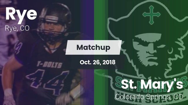 Watch this highlight video of the Rye (CO) football team in its game Matchup: Rye vs. St. Mary's  2018 on Oct 26, 2018