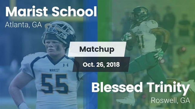 Watch this highlight video of the Marist (Atlanta, GA) football team in its game Matchup: Marist School vs. Blessed Trinity  2018 on Oct 26, 2018
