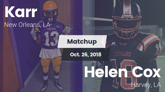 Watch this highlight video of the Edna Karr (New Orleans, LA) football team in its game Matchup: Karr vs. Helen Cox  2018 on Oct 26, 2018