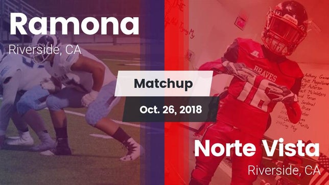 Watch this highlight video of the Ramona (Riverside, CA) football team in its game Matchup: Ramona vs. Norte Vista  2018 on Oct 26, 2018