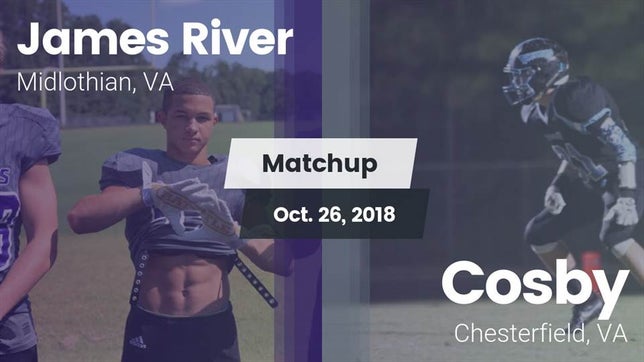 Watch this highlight video of the James River Midlothian (Midlothian, VA) football team in its game Matchup: James River High vs. Cosby  2018 on Oct 26, 2018