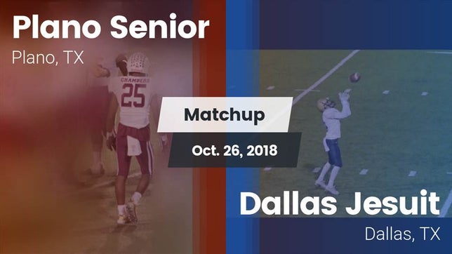 Watch this highlight video of the Plano (TX) football team in its game Matchup: Plano Senior High vs. Dallas Jesuit  2018 on Oct 26, 2018