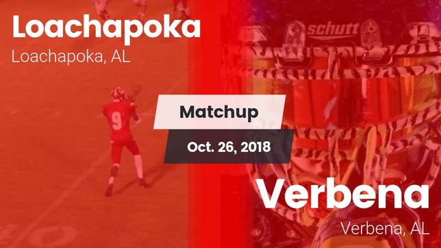 Watch this highlight video of the Loachapoka (AL) football team in its game Matchup: Loachapoka vs. Verbena  2018 on Oct 26, 2018