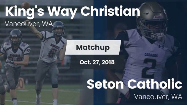 Watch this highlight video of the King's Way Christian (Vancouver, WA) football team in its game Matchup: King's Way Christian vs. Seton Catholic  2018 on Oct 27, 2018